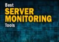The 9 Best Server Monitoring Tools To Use in 2019